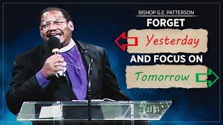 Forget Yesterday and Focus on Tomorrow-Sermon