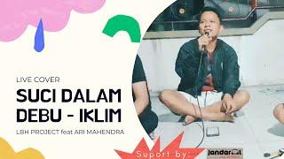 SUCI DALAM DEBU - IKLIM ⁉️ cover LBH PROJECT feat ARI MAHENDRA