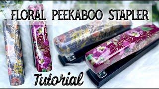 FLORAL PEEKABOO EPOXY STAPLER TUTORIAL