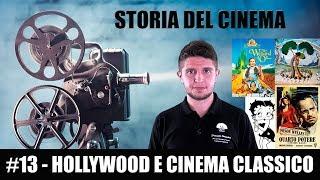 Storia del Cinema #13 - Hollywood e cinema Classico