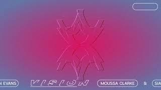 Moussa Clarke & Sian Evans – Vision (Original Mix)