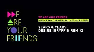 Years & Years - Desire (Gryffin Remix)