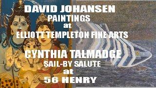 David Johansen at ELLIOT TEMPLETON ARTS Cynthia Talmadge at 56 HENRY