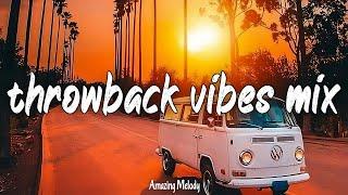 throwback vibes mix ~summer roadtrip 2025 ~nostalgia playlist