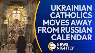Ukrainian Catholic Church Moves Away from Calendar Affiliated with Russia | EWTN News Nightly