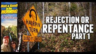 Rejection or Repentance   Part 1