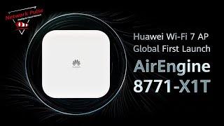 Huawei Wi-Fi 7 AP Global First Launch: AirEngine 8771-X1T