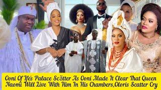 Ooni Of Ife's Palace Scãtter As Ooni Made It Clear That Queen Naomi Will Live With Him