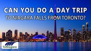 Can You Do A Day Trip To Niagara Falls From Toronto? | ToNiagara