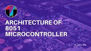 Architecture of 8051 Microcontroller