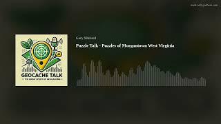 Puzzle Talk - Puzzles of Morgantown West Virginia