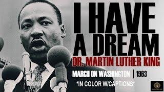 BE Speaks: DR. MARTIN LUTHER KING JR. - "I Have A Dream" Speech (In Color w/Captions)