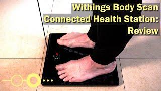 Withings Body Scan Connected Health Station: Review