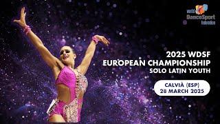 2025 WDSF European Championship Solo Latin Youth: SFs and Final | Calvià (ESP)