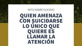 Mito sobre suicidio "Quien amenaza con suicidarse solo quiere llamar la atención"