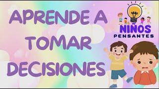 ¿Por qué es IMPORTANTE tomar BUENAS DECISIONES?  Para Niños