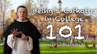 Catholic Survival Guide to College! (w/ Br Chris Gault OP)