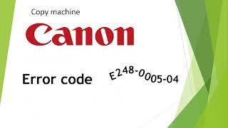 Canon iR ADV C3320, C3325, C3330, C3025, С3125, C3226, C3720 error code E248 (E248-0005-04)