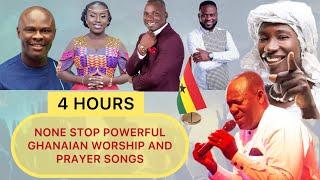 4 hours none stop Ghanaian worship and prayer songs 