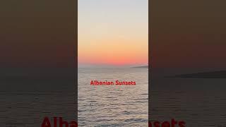 Most Beautiful Sunsets in the World ....Saranda Albania