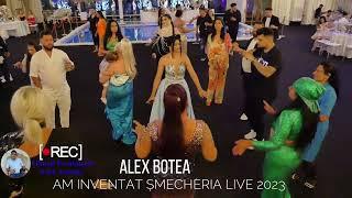 ALEX BOTEA  - AM INVENTAT ȘMECHERIA LIVE 2023