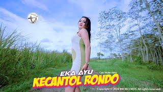 Eka Ayu - KECANTOL RONDO (Official M/V)