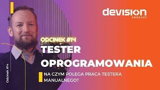 Tester oprogramowania. Jak wygląda praca testera manualnego? Podcast DEVision #14