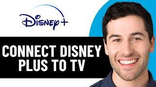 HOW TO CONNECT DISNEY PLUS TO TV 2025! (FULL GUIDE)