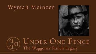 Wyman Meinzer, Texas Photographer: Under One Fence -- The Waggoner Ranch