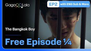 [SUB] The Bangkok Boy︱EP2 (1/4) free episode