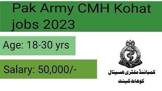 Pak Army CMH Kohat Jobs 2023. #pakarmyjobs