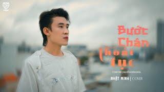 BƯỚC CHÂN THOÁT TỤC | NGUYỄN KHÁNH SANG| NHẬT MINH |COVER |Chốn ta bà ta đi ung dung..