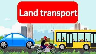 Land transport | Means of transport |land transport for kids | means of transportation for kids