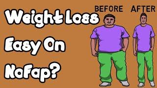 Massive Weight Loss On NoFap -WHAT!?! - is it True?