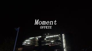 Moment - OFFKYE (Official Video)