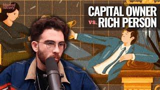 HasanAbi explains difference between a Capital Owner and a Rich Person