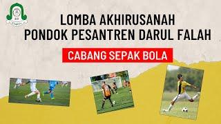  LIVE..!! CABANG SEPAK BOLA LOMBA AKHIRUSANAHPONDOK PESANTREN DARUL FALAH