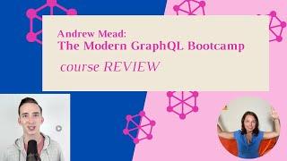 Andrew Mead: The Modern GraphQL Bootcamp course REVIEW