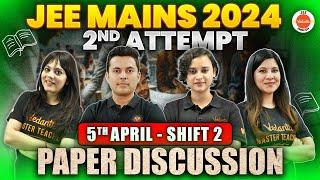 JEE Mains 2nd Attempt | Paper Discussion - 5th April ( Shift 2 ) | Physics Chemistry Maths