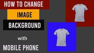 How to remove  image background with mobile phone