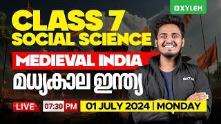 Class 7 Social Science - Medieval India / മധ്യകാല ഇന്ത്യ - Part-1  | Xylem Class 7