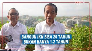 Bantah 'Ngebut' Selesaikan IKN, Presiden Jokowi: Ini Sesuai Tahapan, Bisa Selesai 20 Tahun