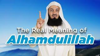 Many people say 'Alhamdulillah', but what does it mean? Mufti Menk