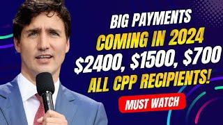 BIG Payments Coming in June 2024 $2400, $1500, $700 for All CPP Recipients!