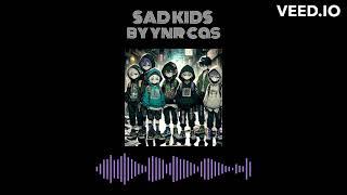 SAD KIDS - YNR Cas (Official Audio)