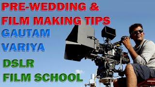 HOW TO SHOOT Prewedding Tips By Gautam Variya ||प्री वेडिंग की शूटिंग करते वक्त ध्यान में रखनी चाहिए