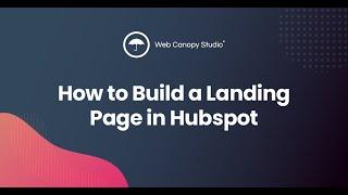How to Build a Landing Page in Hubspot