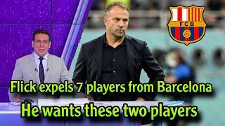 Urgent: Flick expels 7 players and settles two deals to Barcelona