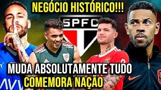 NEGÓCIO HISTÓRICO NO SÃO PAULO! MUDA ABSOLUTAMENTE TUDO NO SPFC! COMEMORA DEMAIS NAÇÃO TRICOLOR!