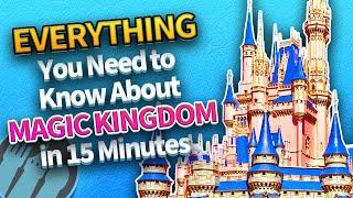 Everything You Need to Know About Magic Kingdom in 15 Minutes